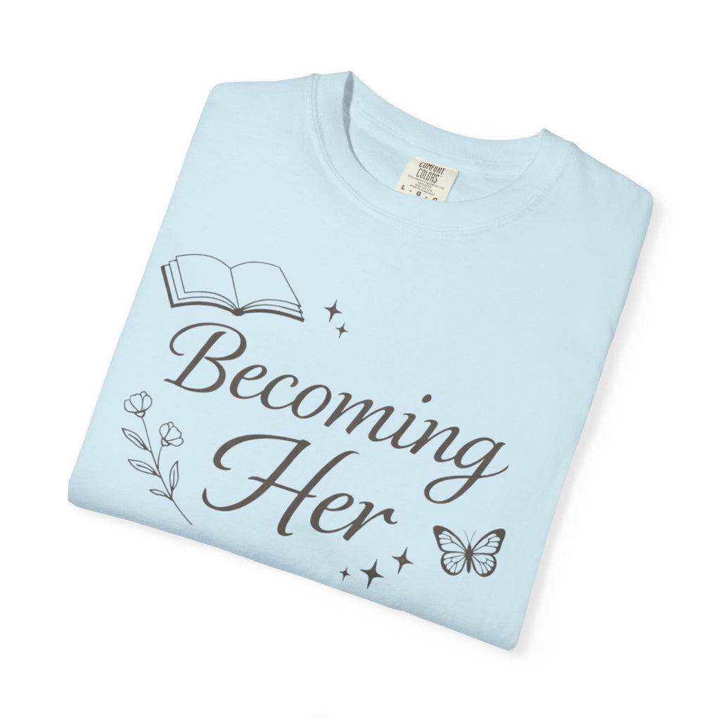 Becoming Her T-shirt | Inspirational Quote, Book & Butterfly Design